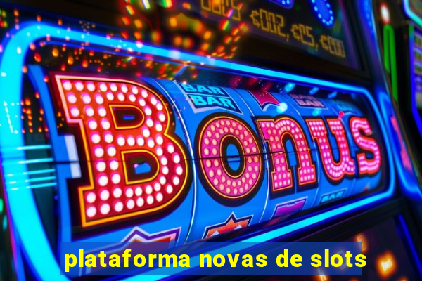 plataforma novas de slots