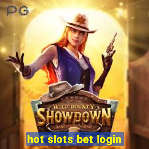 hot slots bet login