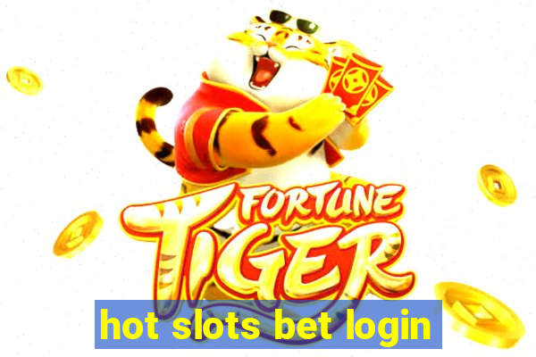 hot slots bet login