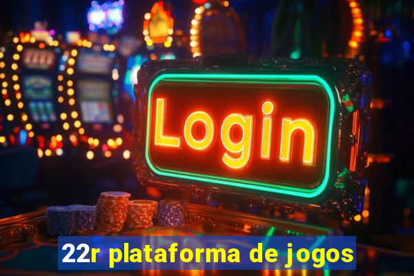 22r plataforma de jogos