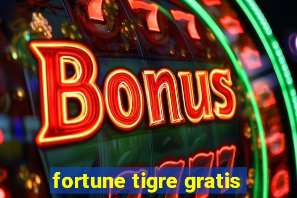 fortune tigre gratis