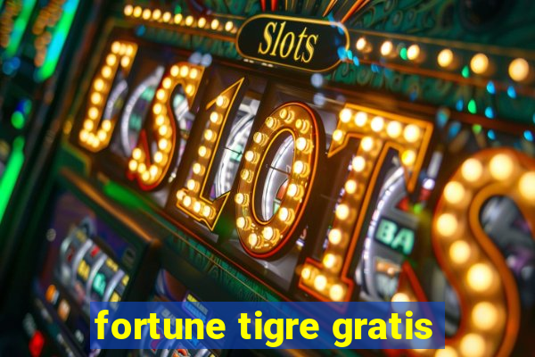 fortune tigre gratis