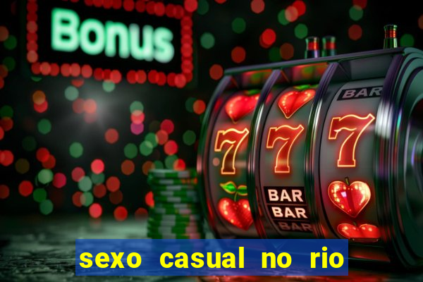 sexo casual no rio de janeiro