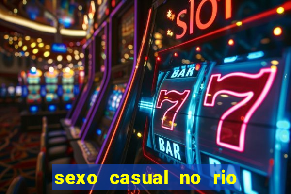 sexo casual no rio de janeiro