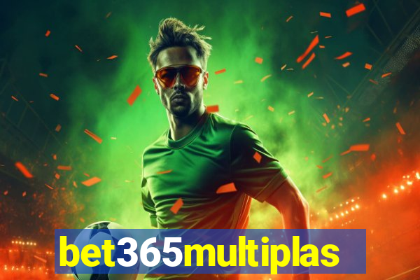 bet365multiplas