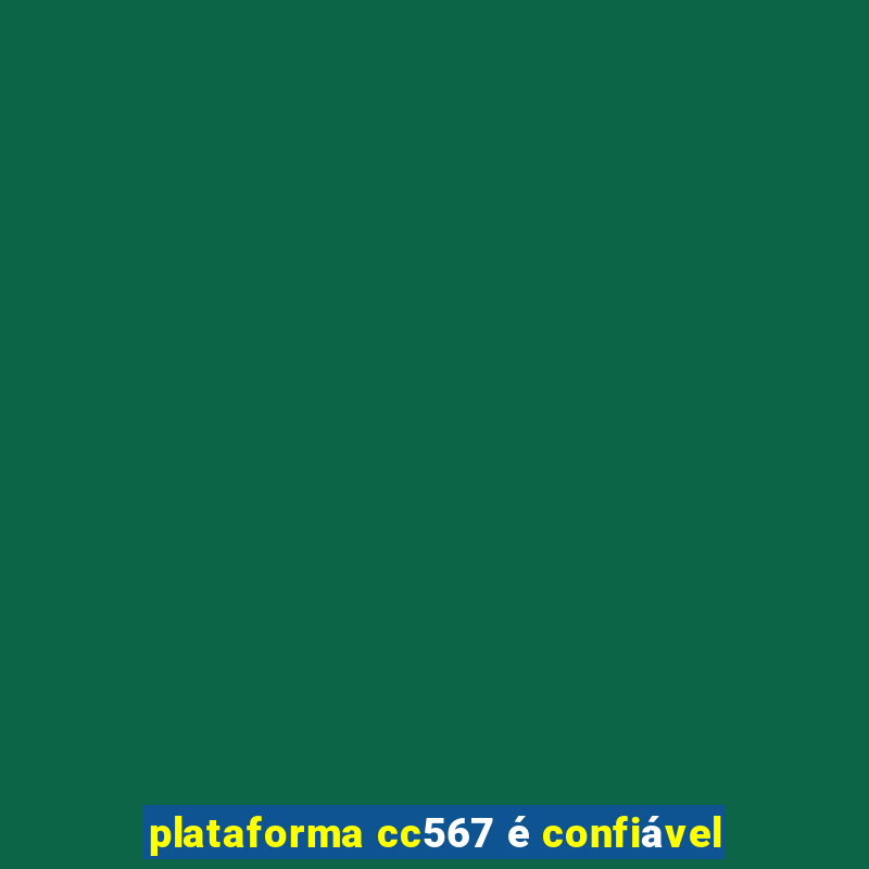 plataforma cc567 é confiável