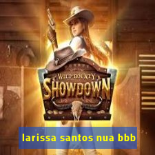 larissa santos nua bbb