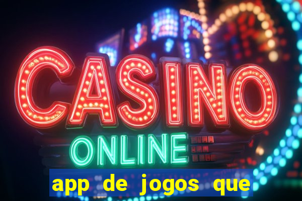 app de jogos que dao dinheiro de verdade