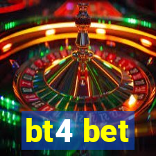 bt4 bet