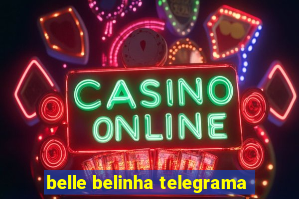 belle belinha telegrama