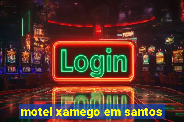 motel xamego em santos