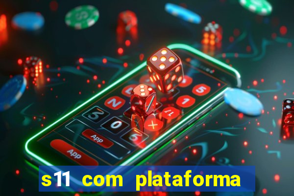 s11 com plataforma de jogos