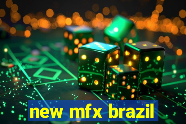 new mfx brazil