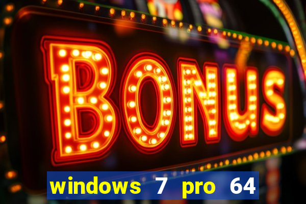 windows 7 pro 64 bits iso download