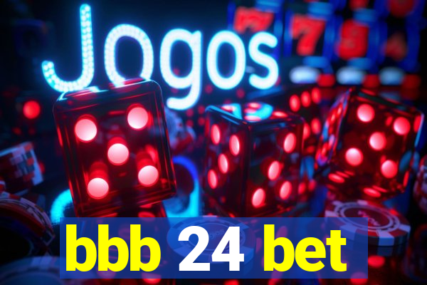 bbb 24 bet