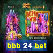 bbb 24 bet