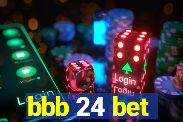 bbb 24 bet