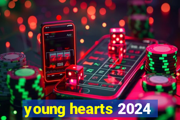 young hearts 2024