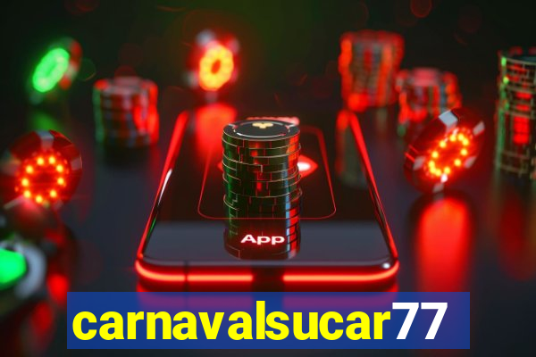 carnavalsucar777