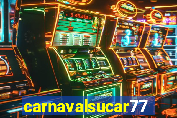 carnavalsucar777