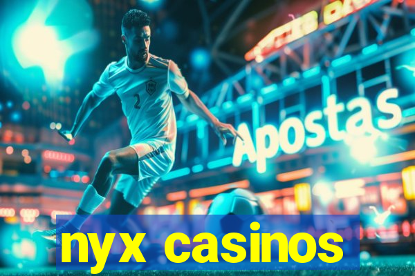 nyx casinos