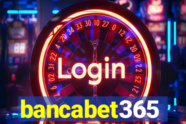 bancabet365