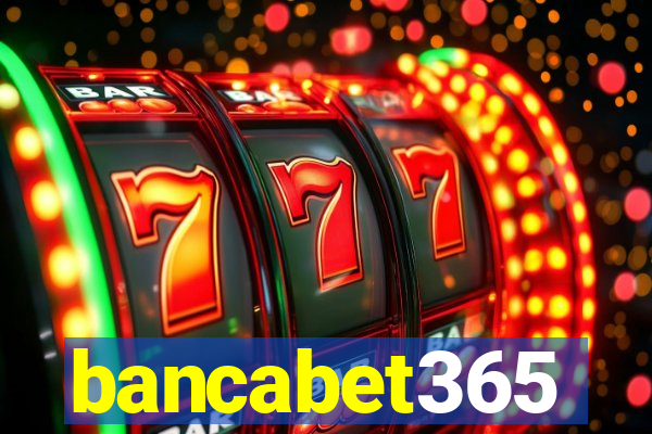 bancabet365