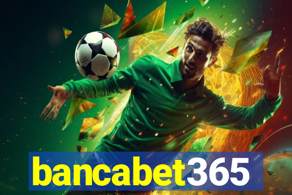 bancabet365