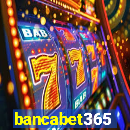 bancabet365