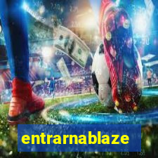 entrarnablaze