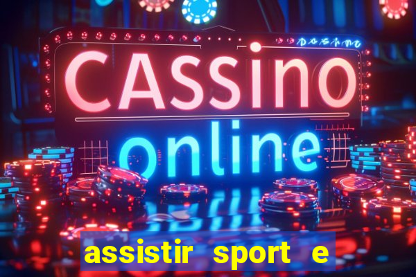 assistir sport e ponte preta