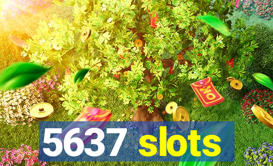 5637 slots