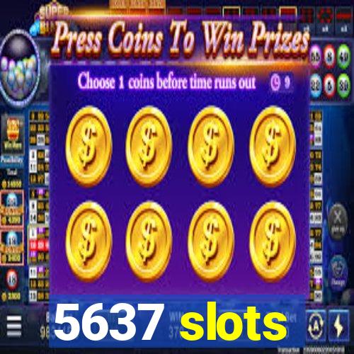 5637 slots