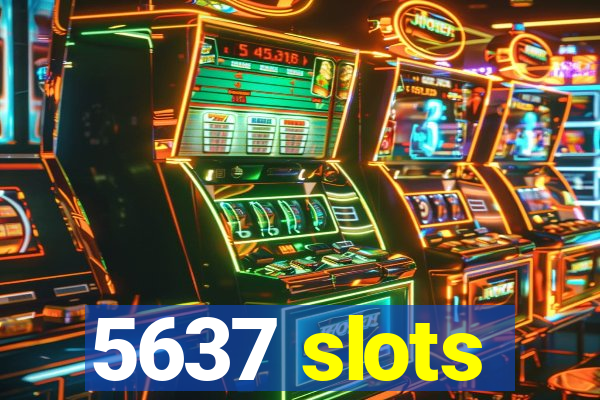 5637 slots