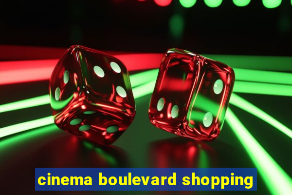 cinema boulevard shopping