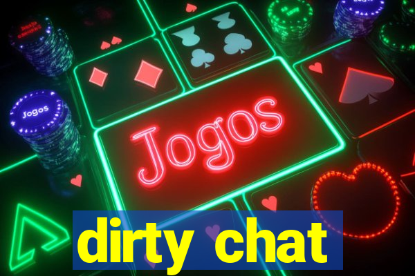 dirty chat