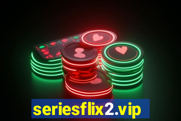 seriesflix2.vip