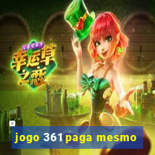 jogo 361 paga mesmo