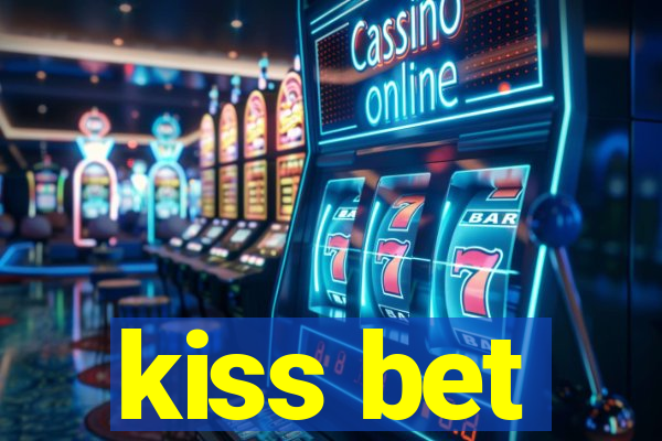 kiss bet