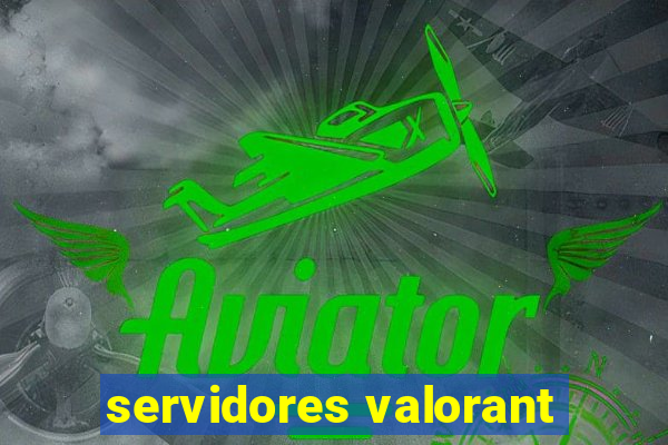 servidores valorant