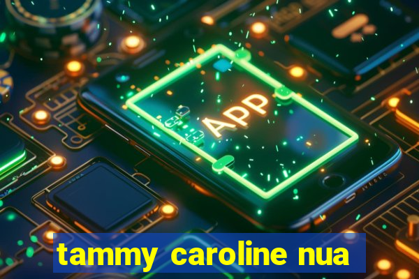 tammy caroline nua