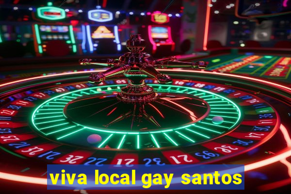 viva local gay santos