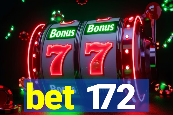 bet 172