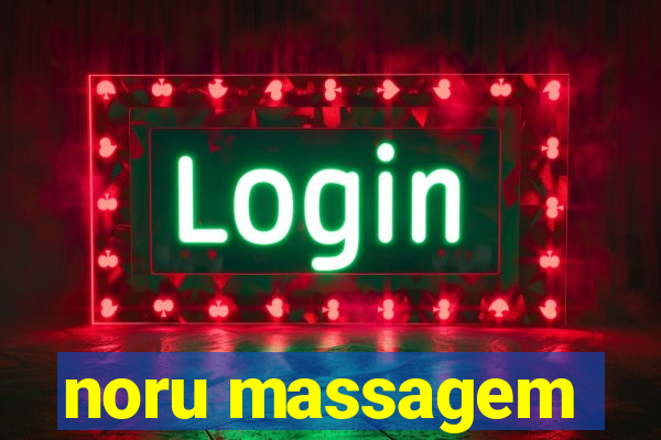 noru massagem