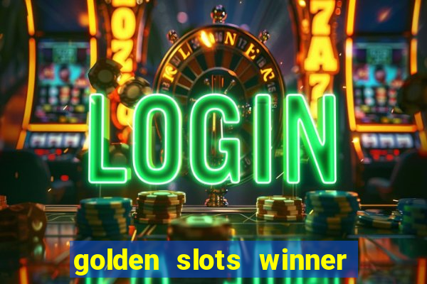 golden slots winner paga mesmo