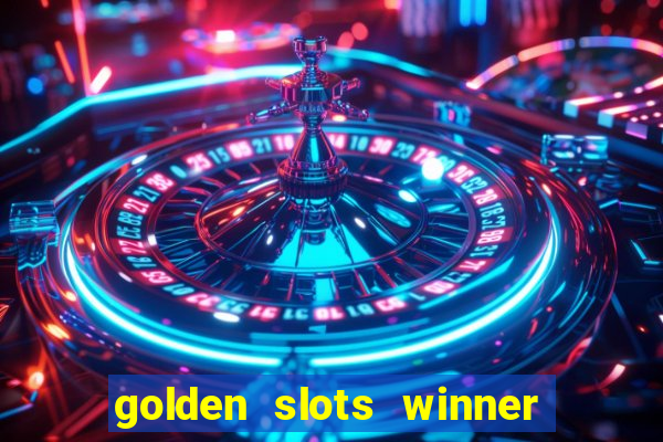 golden slots winner paga mesmo