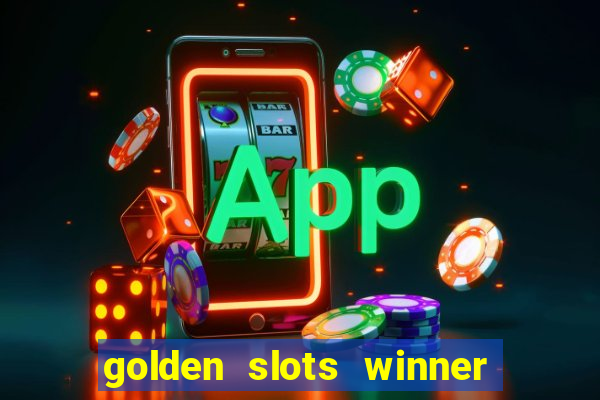 golden slots winner paga mesmo