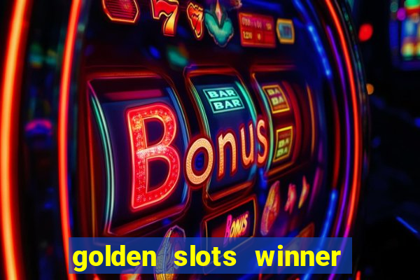 golden slots winner paga mesmo