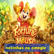 novinhas no omegle