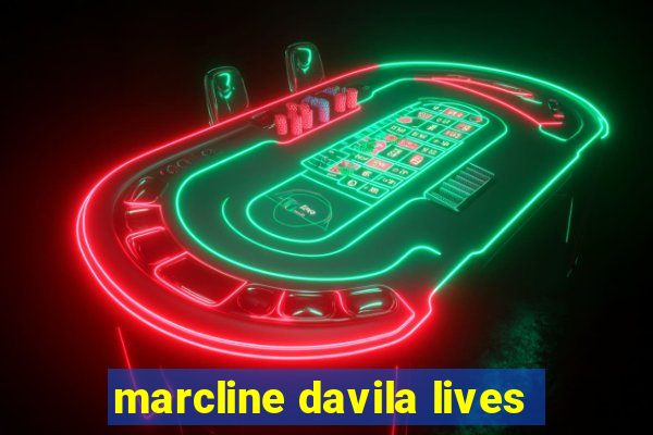 marcline davila lives